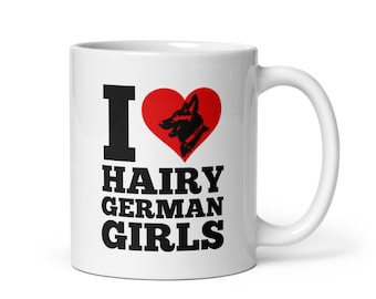 German Shepherd Mug, I Love Hairy German Girls, Funny German Shepherd Mom Gift for Her, GSD Dad Gift for Him, Dog Lover Gifts K9 Coffee Mugs