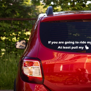 If You Are Going to Ride My Car Decal Free Shipping Vinyl Decal Custom Decal Car Sticker