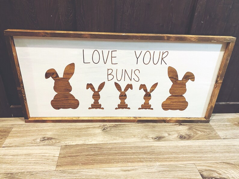 Farmhouse Sign Home Decor Wood work Easter Wood Love Your Buns Easter Sign Farmhouse Sign