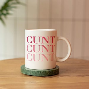 Sassy and Hilarious Cunt Mug-Funny Cunt Coffee Cup-Unique Cunt Coffee Mug-Quirky Gift for Friends-Cheeky Funny Cunt Mug-Witty Bold Tea Mug