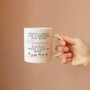 Hilarious Menopause Mug-Unique Gift for Women of a Certain Age-Sassy Menopause Coffee Cup-Funny Mug for Hot Flashes-Witty Menopause Gift