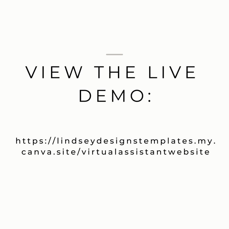 Peut inclure: Texte qui lit "VIEW THE LIVE DEMO:" suivi d'une URL : https://lindseydesignstemplates.my.canva.site/virtualassistantwebsite