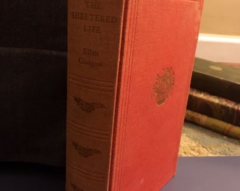 The Sheltered Life, Ellen Glasgow, First Edition, 1932 Rare Antique Books, Vintage 1930s Books, Antique Book Collectors