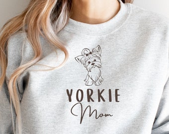 Yorkie Mom Sweatshirt, Yorkie Mom Shirt, Yorkshire Terrier Dog, Dog Mom Gift, Yorkie Dog, Dog Mom Sweatshirt, Yorkie Owner Gift