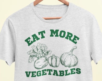 Eat More Vegetables T-Shirt // Clothing Gift - Vegetable Shirt, Food Shirt, Vegan Gift, Foodie Gift