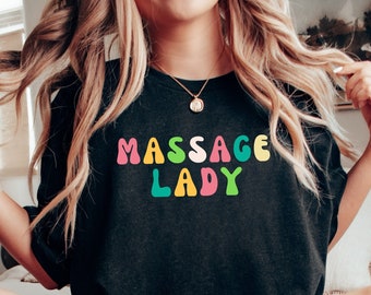 Massage Lady Shirt, Massage Therapy Shirt, Massage Shirt, Masseuse Shirt, Massage Bodywork Shirt, Bodywork Shirt, Spa Shirt