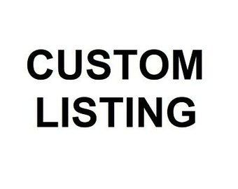 May include: Black and white text on a white background that reads "CUSTOM LISTING".