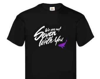 BTS Army T-shirt: We Are Not Seven With You, Fan Made Cotton Top