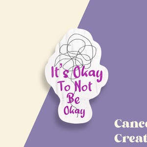 It&#39;s Okay to Not be Okay Sticker