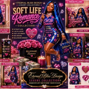May include: A promotional image showcasing the "Soft Life Romance Collection" by Eternal Bliss Design. The collection includes wall art, throw pillows, tumblers, phone cases, canvas prints, posters, and stickers. The products feature a woman in a blue dress, with text like "Attract Love" and "Billionaire Romance".