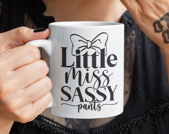 Little Miss Sassy Pants Funny Sarcastic Coffee Mugs For Friends Coworker Humor Gifts Sarcastic Gifts Sassy Coffee Mugs Funny Sayings On Mugs