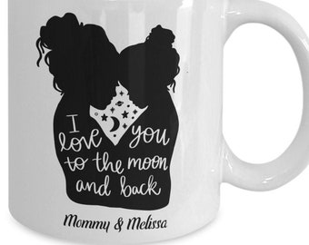 I Love You To The Moon and Back Personalized Mother Daughter Mug Mothers Day Gift From Daughter Personalize Custom Coffee Mug