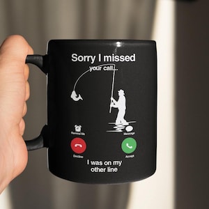 Sorry I Missed Your Call Fishing Gifts For Men Fishing Coffee Cup Fishing Coffee Mug Fishing Gifts for Dad Funny Fishing Mug Novelty Fishing