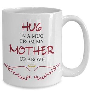 In Loving Memory Mom | Memorial Gift For Loss Of Mother | Mom Memorial Gift | Remembering Mom | Hug In A Mug From My Mother Up Above