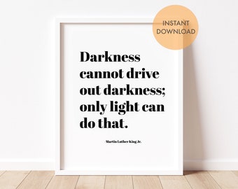 Impressão de citação de Martin Luther King Jr., download digital, A escuridão não pode expulsar A escuridão, apenas a luz pode fazer isso, Martin Luther King Jr.