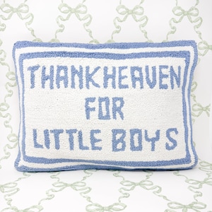 Thank Heaven For Little Boys Hooked Throw Pillow