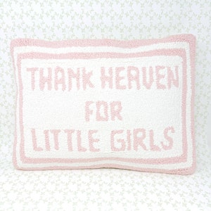 Thank Heaven For Little Girls Hooked Throw Pillow