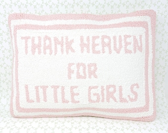 Thank Heaven For Little Girls Hooked Throw Pillow