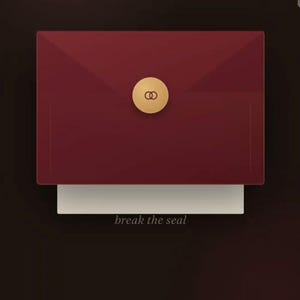 May include: A dark red rectangular envelope featuring a centred gold circular seal with an infinity symbol. A white paper insert protrudes from the bottom edge, and the text "break the seal" is printed in a small, elegant font below the envelope.