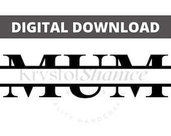 Mum Split Monogram SVG Digital Download