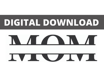 Mom Split Monogram SVG Digital Download