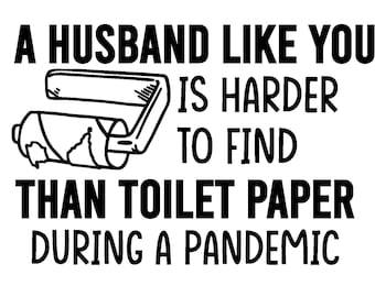 Husband Like You Toilet Paper Pandemic SVG PNG EPS (Digital Download)