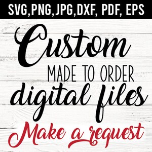 Maßanfertigung auf Bestellung Digitale Dateien | Persönliche Wünsche | DesignWünsche | Digitale Schnittdateien | svg png eps dxf jpg pdf