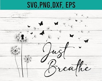 Dandelion 'Just Breathe' SVG: Butterfly Cut File (Digital Download)
