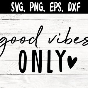 Good Vibes Only svg, png, eps, dxf | Good vibes nur digitale Schnittdatei | Good vibes svg png eps dxf