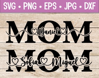 ustom Mother's day svg, Personalized Monogram Mom SVG, Split Mom SVG, Mom with names SVG, Personalized Gifts for Mothe