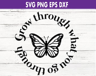 Grow through what you go through svg png eps dxf | Grow through digital cut file | Inspirational shirt sayings svg png eps dxf