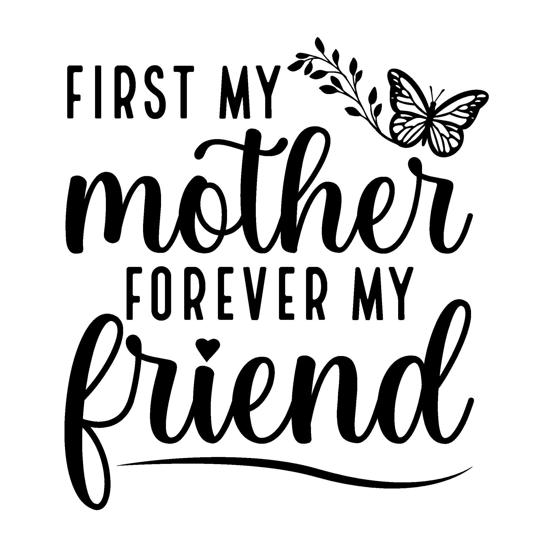 First My Mother, Forever My Friend - Gold Background - Two Tone