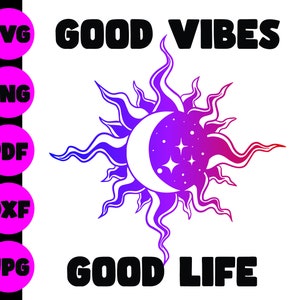 Good Vibes | Good Life | svg | png | eps | dxf | jpg | hippie svg | Vibes png | good vibes saying svg | good vibes digital files