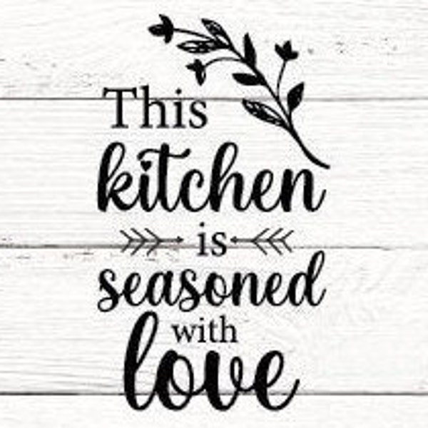 This Kitchen is Seasoned with Love SVG PNG EPS | Seasoned with love | Kitchen quotes | Kitchen sign svg | Kitchen sign png | Kitchen love