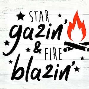 May include: A white wooden sign with black text that reads "Star Gazin' & Fire Blazin'" with star and campfire graphics. The campfire is depicted with orange flames and black logs.