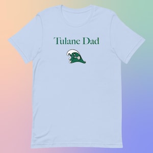 Tulane Dad College University Acceptance NCAA Green Print NOLA Short-Sleeve T-Shirt Father&#39;s Day Christmas Mardi Gras