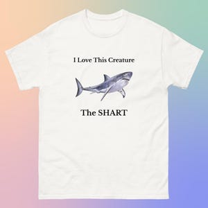 J'aime cette créature The Shart, t-shirt requin humoristique, t-shirt déséquilibré, chemises résistantes