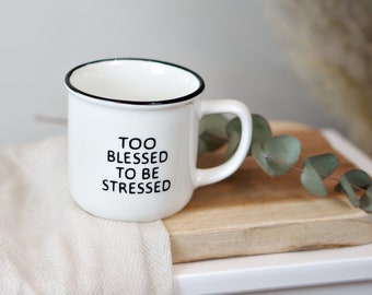 Tasse mit Christlichen Spruch "Too blessed to be stressed" in Emaillie-Optik und 350ml