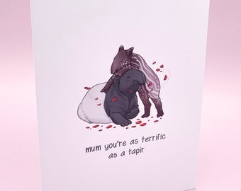 Mothers Day Tapir Card | Mum Mom You're as Terrific as a Tapir | Cute Tapirs Pun Greeting Card