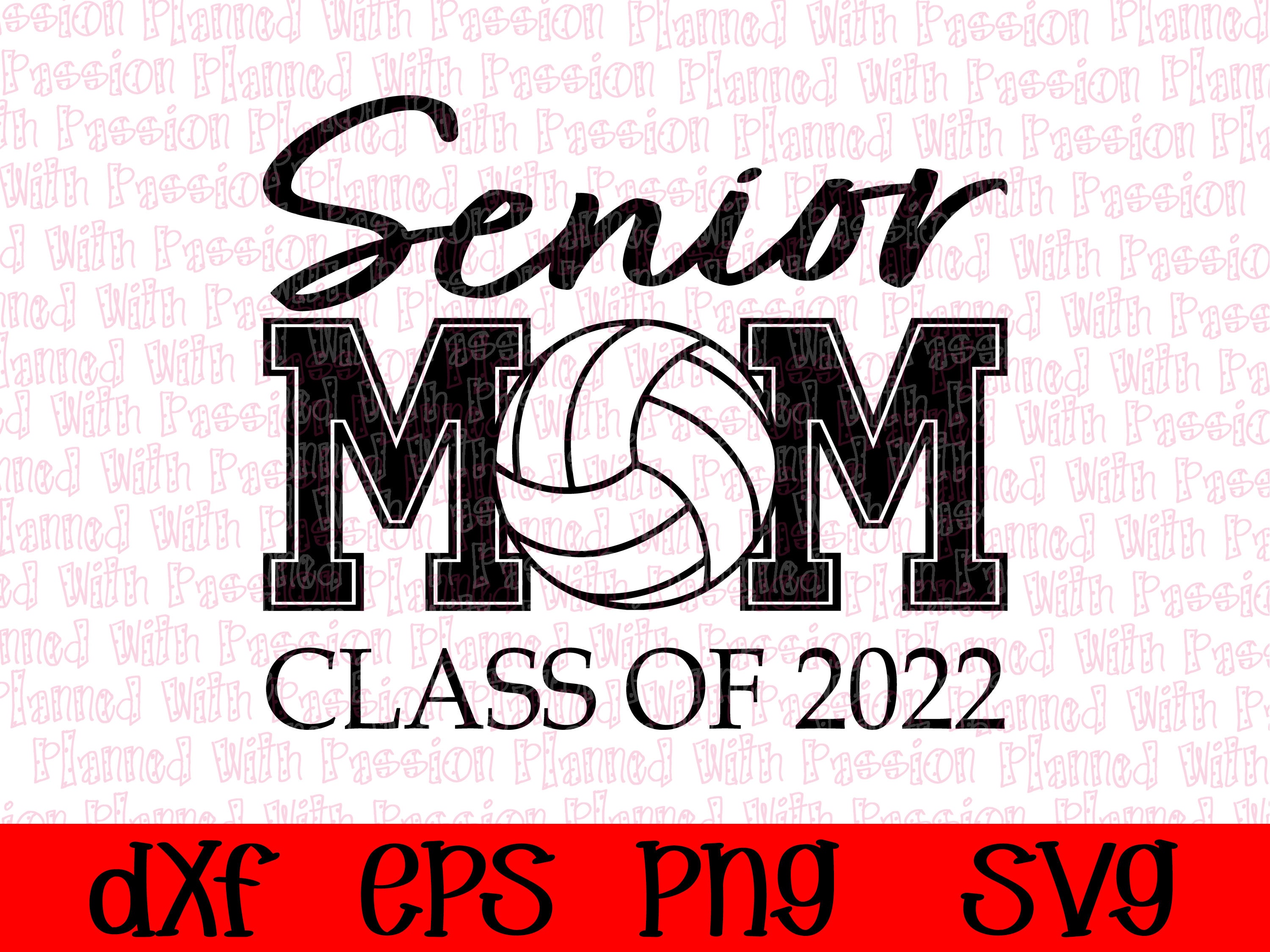 Senior Volleyball Mom Class of 2022 SVG School Spirit SVG | Etsy