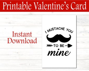 I Mustache You To Be Mine Printable Valentine's Day Card - INSTANT DOWNLOAD