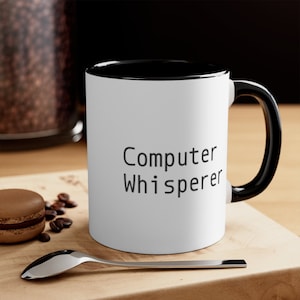 Computer Whisperer Coffee Tea 11 15 oz Mug Design Programmer IT Support Tech Repair Device Fix Solve Skilled Professional Geek Squad Nerd