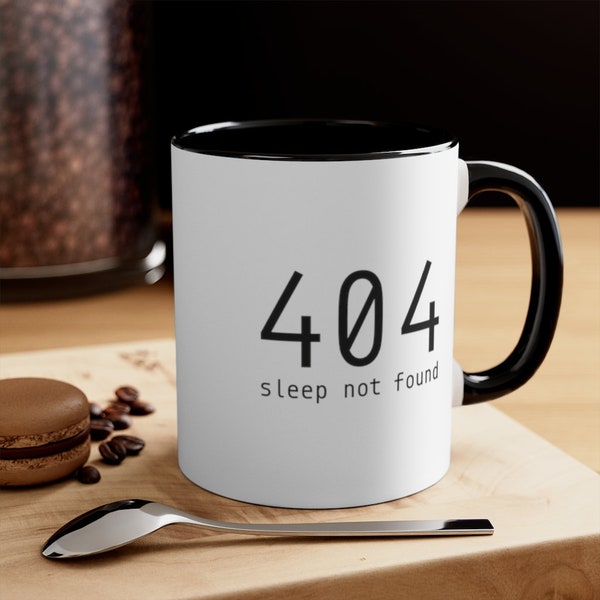 404 Sleep Not Found Coffee Tea 11 15 Oz Mug Design Website Programming Internet Workaholic Gift Present Office Night Shift Gag Funny