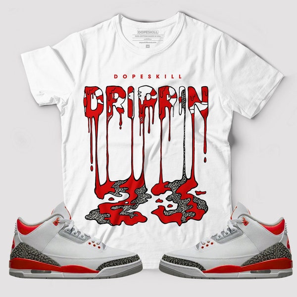 DRIPPIN Graphic To Match Jordan 3 “Fire Red” T-shirt