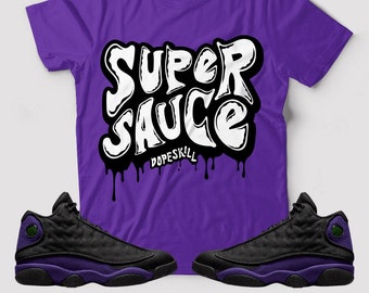 Super Sauce Graphic to Match Court Purple 13s Purple T shirt Etsy