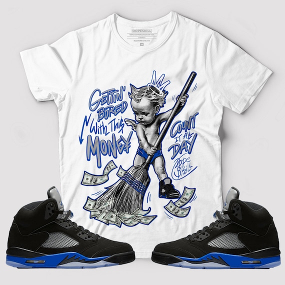 Gettin Bored With This Money Graphic to Match Jordan 5 Racer Blue