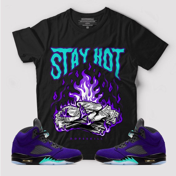 Stay Hot Graphic to Match Jordan 5 