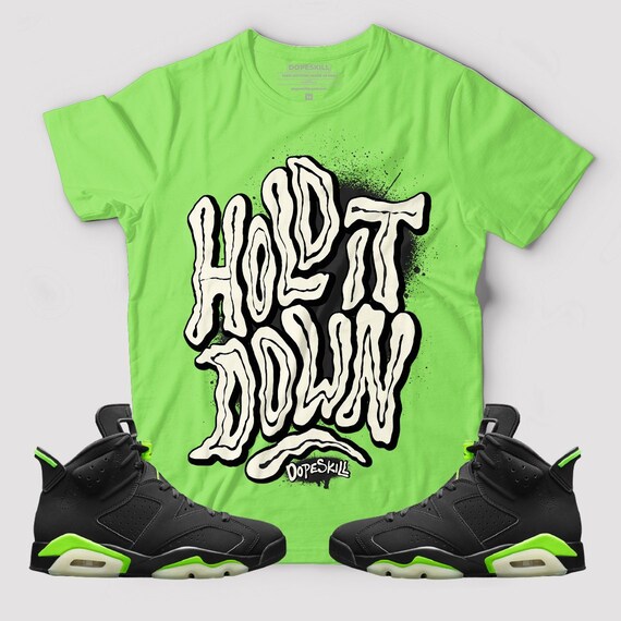 Hold It Down Graphic to Match Jordan 6 