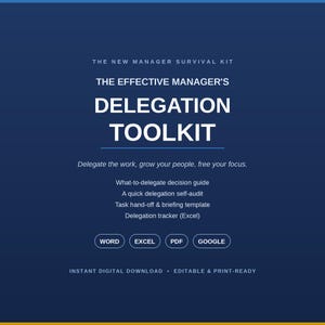 Puede incluir: Un documento digital azul oscuro titulado The New Manager Survival Kit: The Effective Manager's Delegation Toolkit. Enumera una guía de decisión, autoevaluación, plantilla de transferencia de tareas y rastreador, con Word, Excel, PDF y Google.