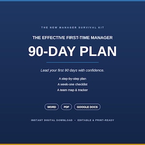 May include: A dark blue digital document titled The New Manager Survival Kit, The Effective First-Time Manager 90-Day Plan. It includes a step-by-step plan, a week-one checklist, and a team map and tracker, available in Word, PDF, and Google Docs formats.